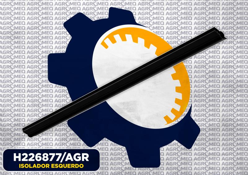 ISOLADOR ESQUERDO H226877/AGR