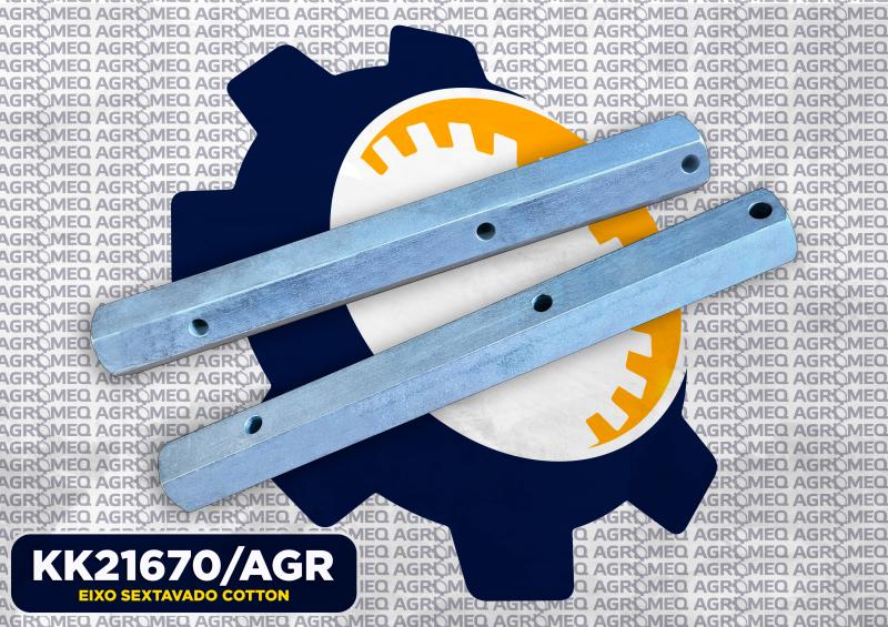 EIXO SEXTAVADO COTTON KK21670/AGR